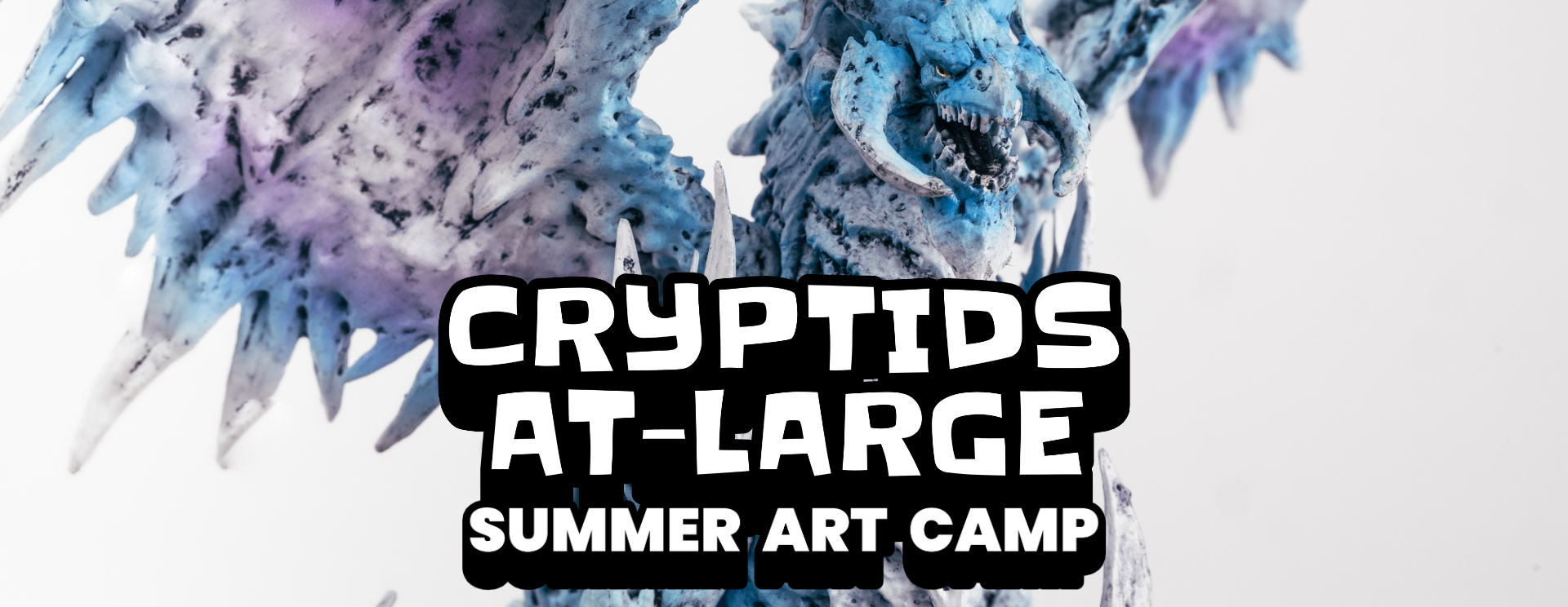 Cryptids At-Large Summer Art Camp 2026